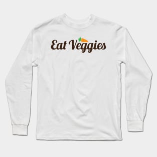 Eat Veggies T-Shirt Long Sleeve T-Shirt